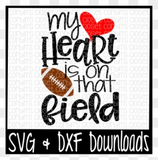 Free Football Mom Svg * Football Svg * My Heart Is - My Heart Is On The Field Baseball Clipart