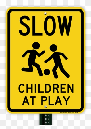 Slow Children At Play Signs - Slow Children At Play Sign Clipart