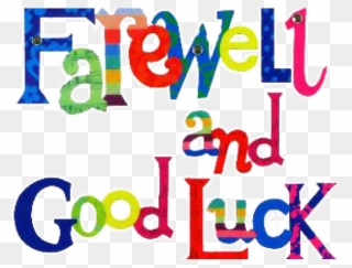 Goodbye Clipart Going Away - Farewell And Good Luck Png Transparent Png