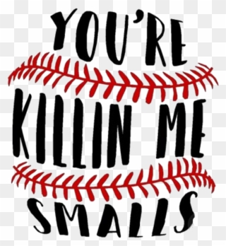 Words Sticker - You Re Killin Me Smalls Baseball Clipart