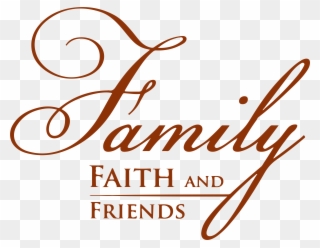 Family Faith And Friends Vinyl Decal Sticker Quote - Calligraphy Clipart