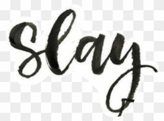 Slay Sticker - Calligraphy Clipart
