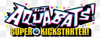 Have No Fear, Slackers You Can Still Pledge For The - Aquabats Super Kickstarter Clipart