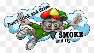 Smoking Clipart Grandpa - Don T Drink And Drive Smoke And Fly - Png Download