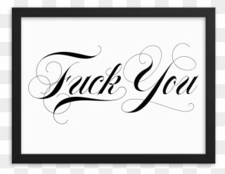 Fuck You Script Framed Poster - Calligraphy Clipart