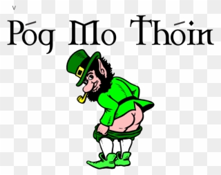 Pog Mo Thoin T-shirt - Kiss My Ass Im Irish Clipart