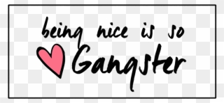 Being Nice Is So Gangsta 2 - Heart Clipart