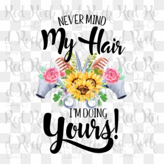 Never Mind My Hair - Nevermind My Hair I M Doing Yours Clipart