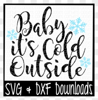 Baby It's Cold Outside * Winter * Snow Cutting File - Calligraphy Clipart