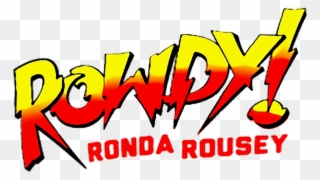 #rondarousey #rowdyrondarousey #wwe #wwewomen #wwewomens - Rowdy Ronda Rousey Font Clipart