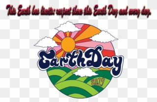 Earth Day Slogans Png Free Background - Earth Day 2019 Clip Art Transparent Png