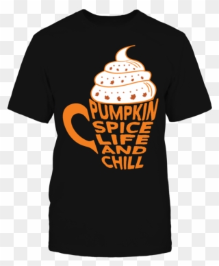 Pumpkin Spice And Chill Latte Coffee Thanksgiving T - Werner Das Rennen T Shirt Clipart