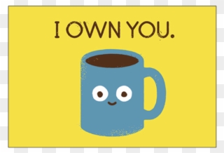 Popular - Own You Coffee Magnet Clipart