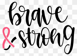 Brave & Strong Vinyl Decal ~ Spread Awareness ~ Breast - Calligraphy Clipart