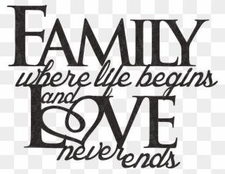Family Where Life Begins And Love Never Ends Png Clipart