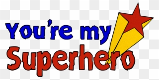 Gallery - You Re My Superhero Clipart