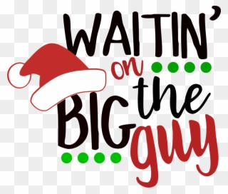 Waiting On The Big Guy - Christmas Day Clipart