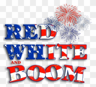 Red White And Boom - Red White And Boom 2018 Clipart