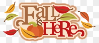Fall Is Here Clipart - Png Download