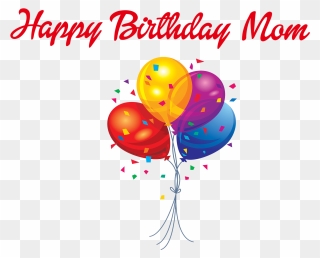 Happy Birthday Mom Png Clipart - Happy Birthday Mom Png Transparent Png