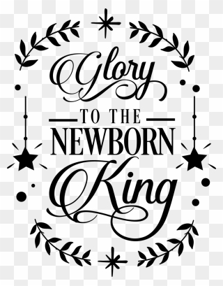 Glory To The Newborn King Clipart