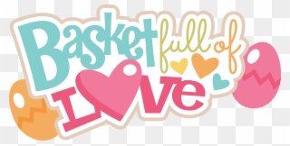 Clipart Love Scrapbook - Basket Full Of Love - Png Download