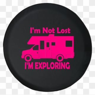 I"m Not Lost I"m Exploring Rv Motorhome Trailer Offroad Clipart