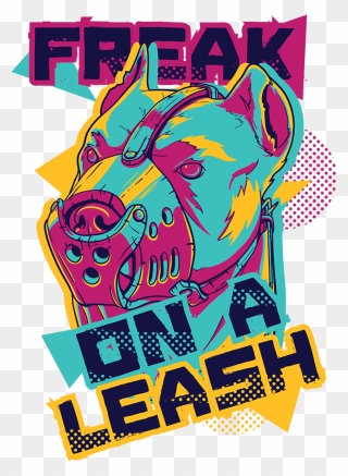 Freak On A Leash Dog Pitbull T-shirt - Poster Clipart