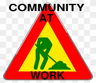 Community At Work Sign Clip Art At Clker - Construction Signs - Png Download