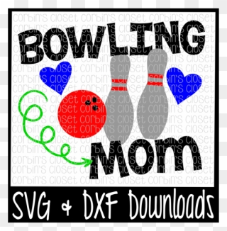 Bowling Svg * Bowling Mom Svg Cut File Scalable Vector Clipart