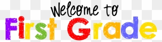 Welcome To First Grade - 1st Grade Welcome To First Grade Clipart