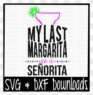 Free Margarita Svg * Bachelorette Svg * My Last Margarita - Graphic Design Clipart