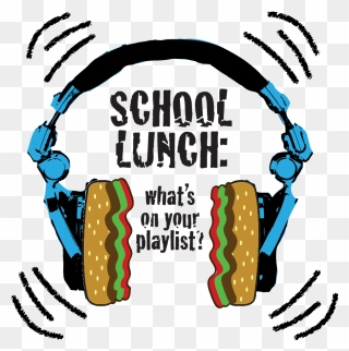 National School Lunch Week 2019 Headphones Graphic - School Lunch What's On Your Playlist Clipart