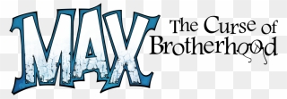 Brotherhood Clipart Task Force - Max And The Curse Of Brotherhood Logo - Png Download