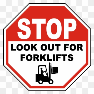 Stop Look Out For - Stop Look Out For Forklifts Clipart