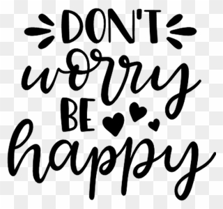 Dont Worry Be Happy - Calligraphy Clipart