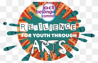 Act Belong Commit Resilience For Kids Through Arts Clipart