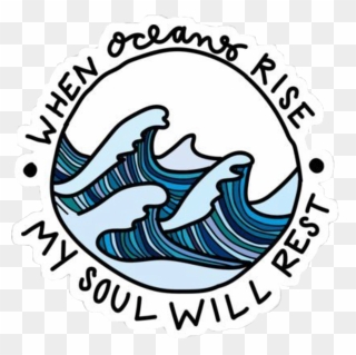 #ocean #aesthetic #tumblr #sticker #vsco #vscogirl - Oceans Rise My Soul Will Rest Sticker Clipart