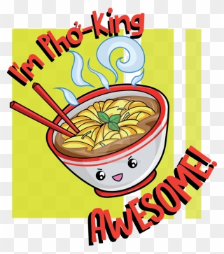 Noodle Clipart Pho - Pho King Awesome - Png Download