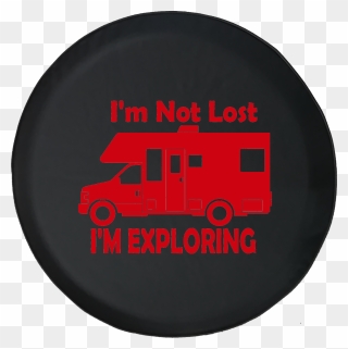 I"m Not Lost I"m Exploring Rv Motorhome Trailer Offroad - Fire Apparatus Clipart