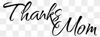 Word Mom Clipart Black And White - Thank You Mom Png Transparent Png
