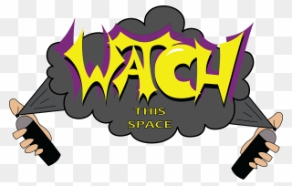Watch This Space Clipart - Png Download