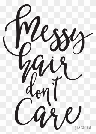 Messy Hair Dont Care Quotes Clipart