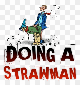Doing A Strawman - Poster Clipart