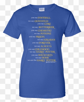 You Say Football We Say Quidditch You Say Harry Potter - Active Shirt Clipart