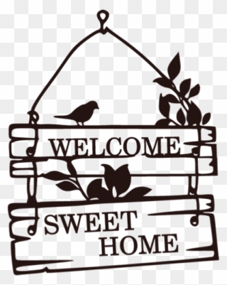 #sign #quotes #sayings #quotesandsayings #homesweethome - Welcome Sweet Home Png Clipart