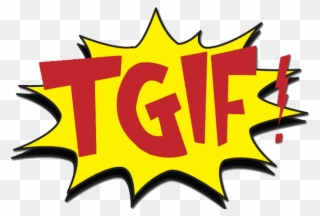 Tgif Tgif Quotes Clipart Full Size Clipart 589789 Pinclipart