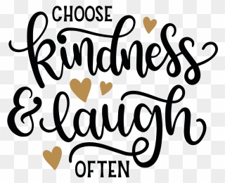 Choose Kindness And Laugh Often Clipart