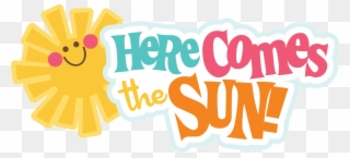 15 Dec 2016 - Here Comes The Sun Clipart - Png Download