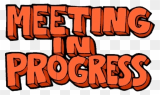 Meeting In Progress Letters - Silence Please Meeting In Progress Clipart
